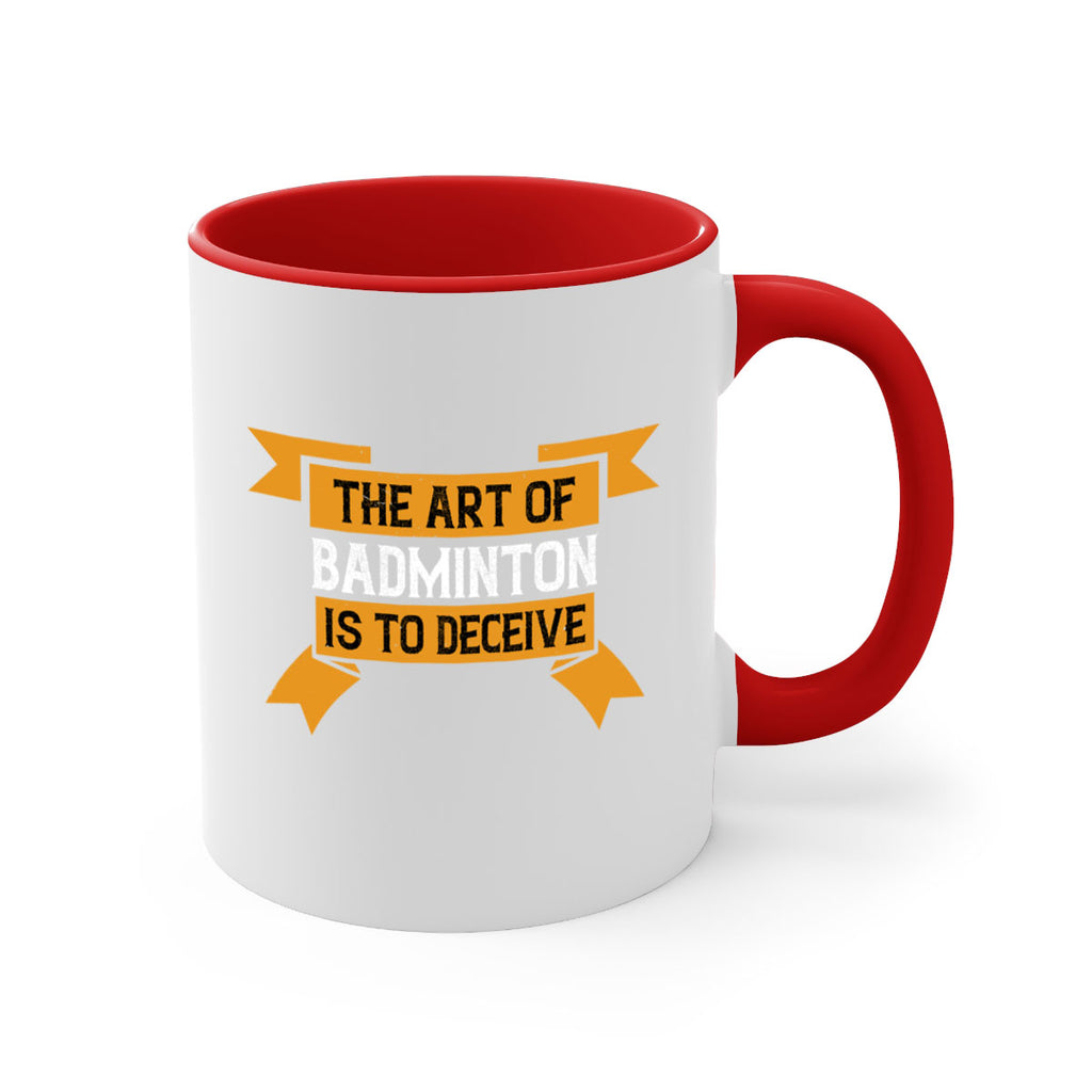 The art of badminton is to deceive 1853#- badminton-Mug / Coffee Cup