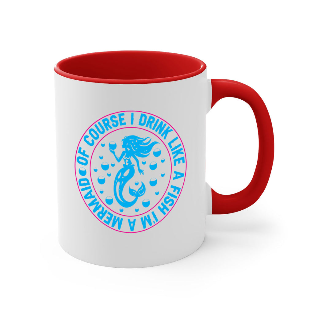 of course i drink like a fish im a mermaid 524#- mermaid-Mug / Coffee Cup