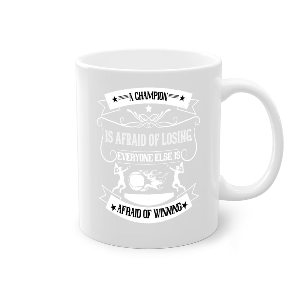 A champion is afraid of losing Everyone else is afraid of winning 1522#- tennis-Mug / Coffee Cup