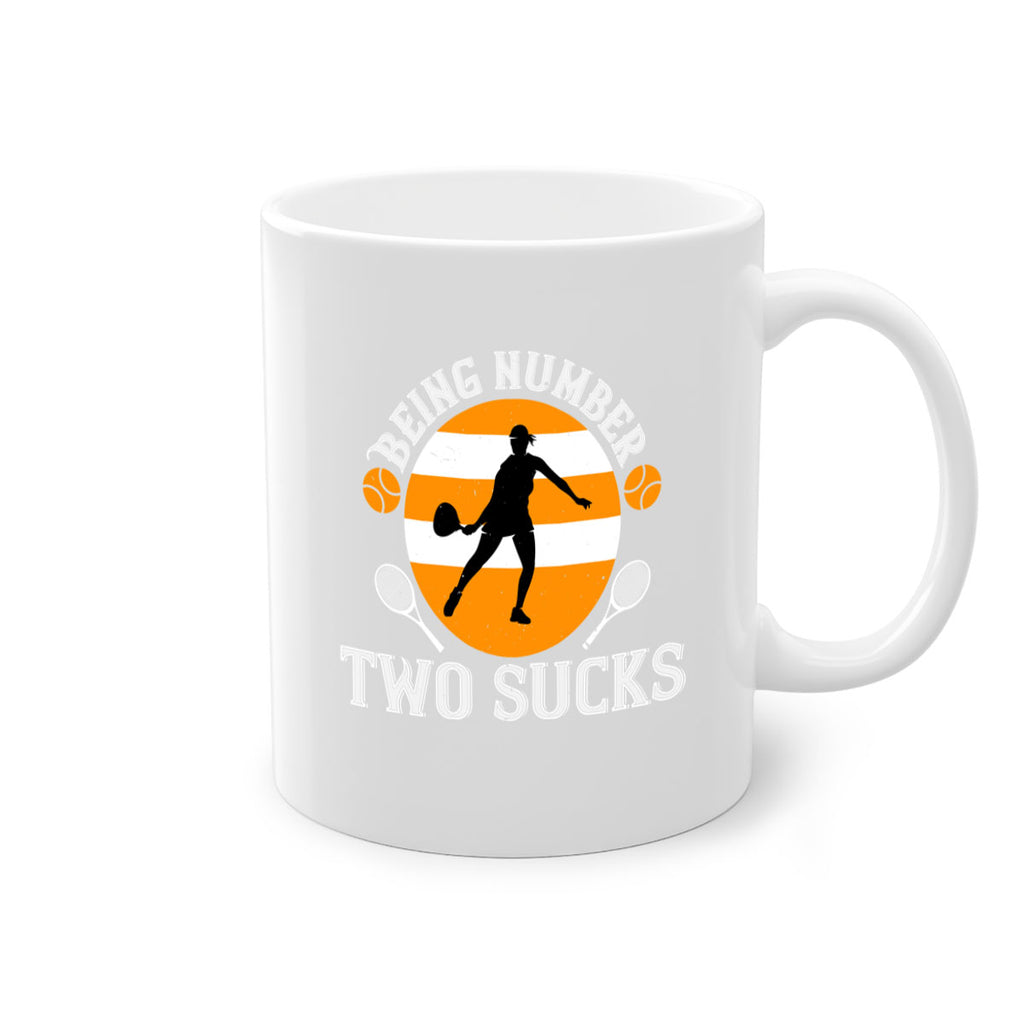 Being number two sucks 1422#- tennis-Mug / Coffee Cup