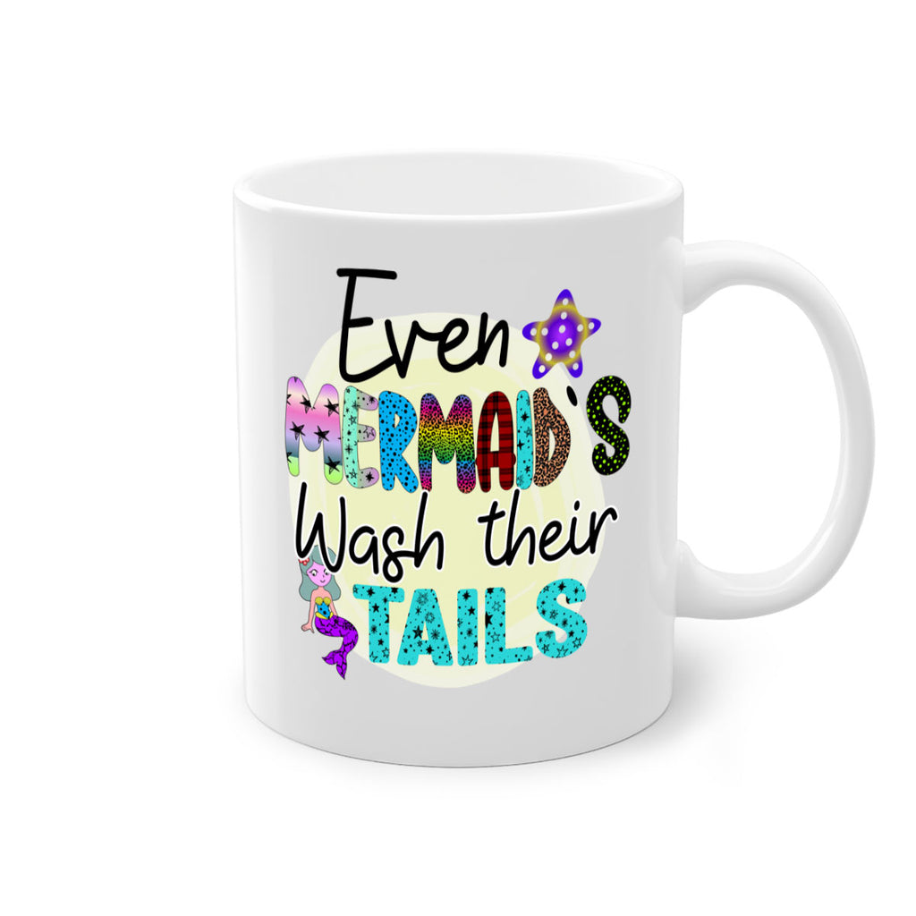 Even Mermaids Wash their Tails 160#- mermaid-Mug / Coffee Cup
