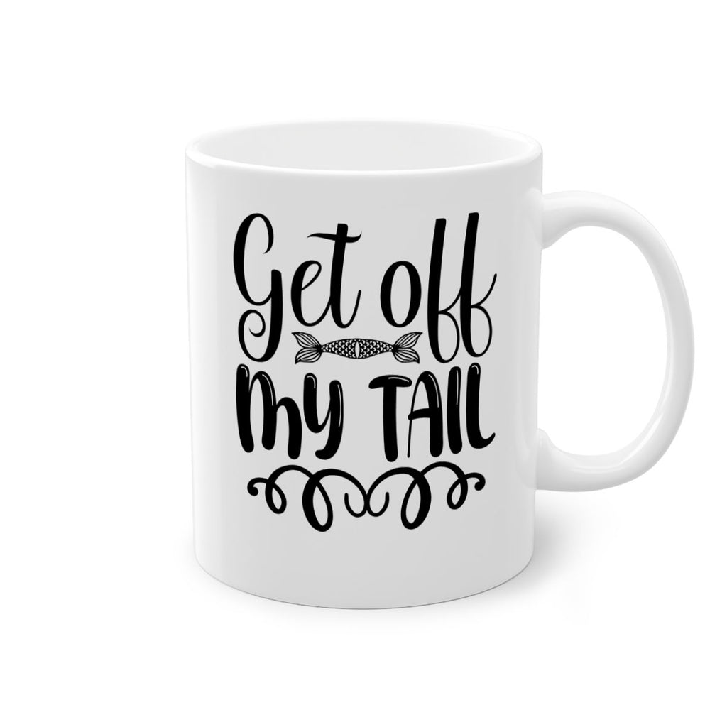 Get Off My Tail 178#- mermaid-Mug / Coffee Cup
