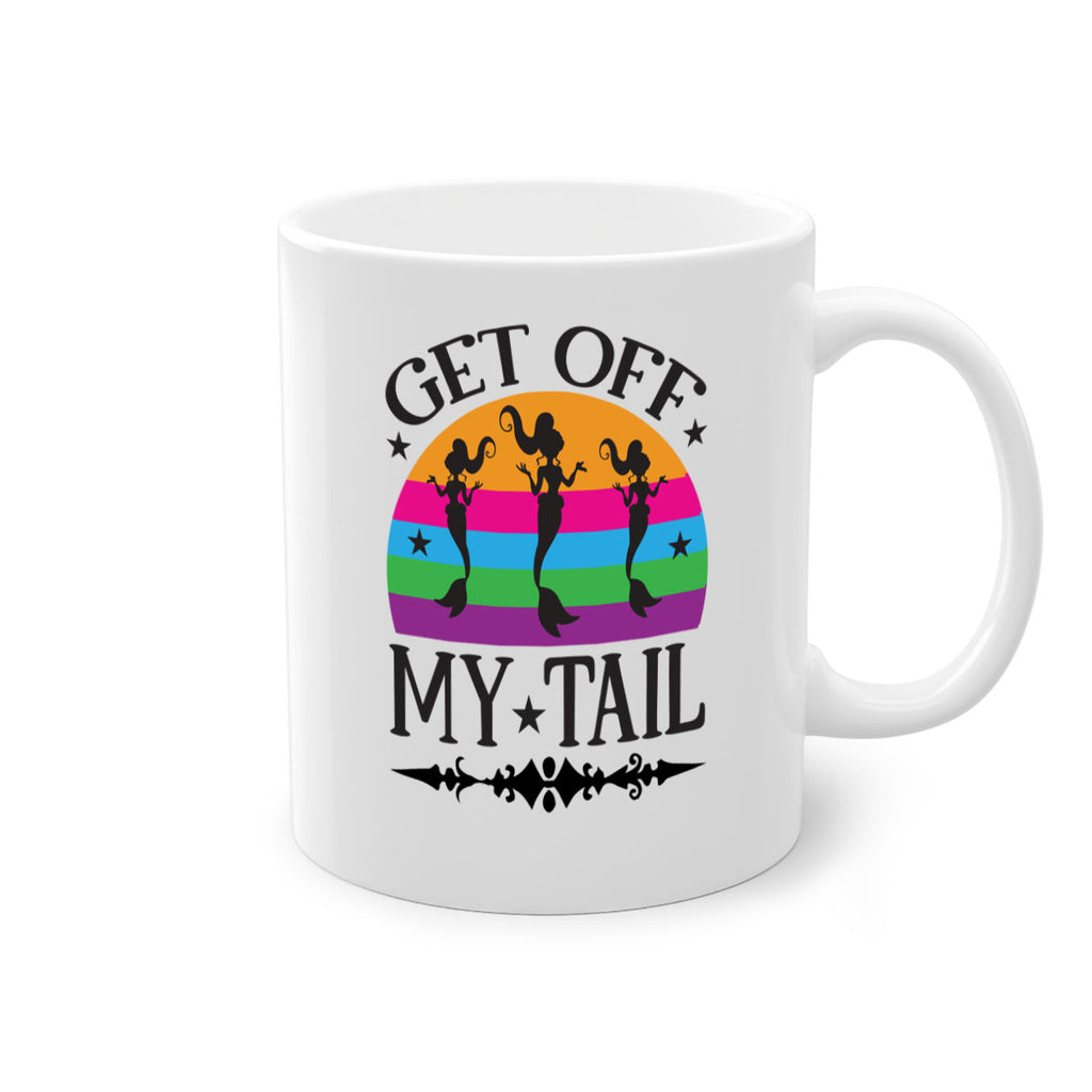 Get off my tail 183#- mermaid-Mug / Coffee Cup