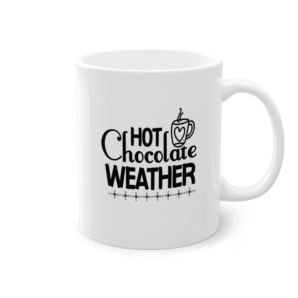 Hot Chocolate Weather 202#- winter-Mug / Coffee Cup