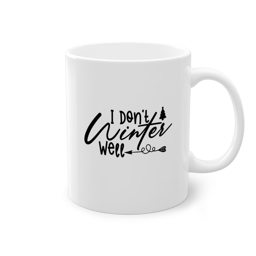 I Don t Winter Well 221#- winter-Mug / Coffee Cup
