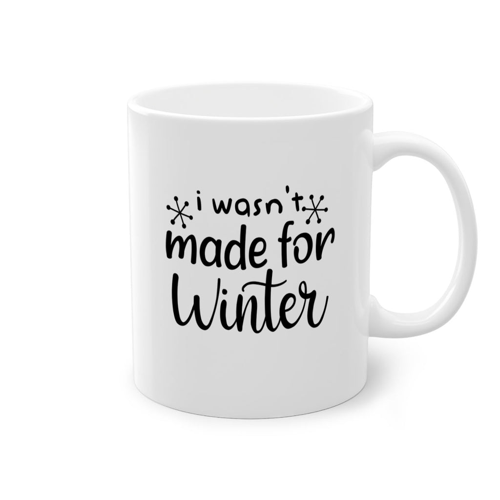 I Wasnt Made For Winter 250#- winter-Mug / Coffee Cup