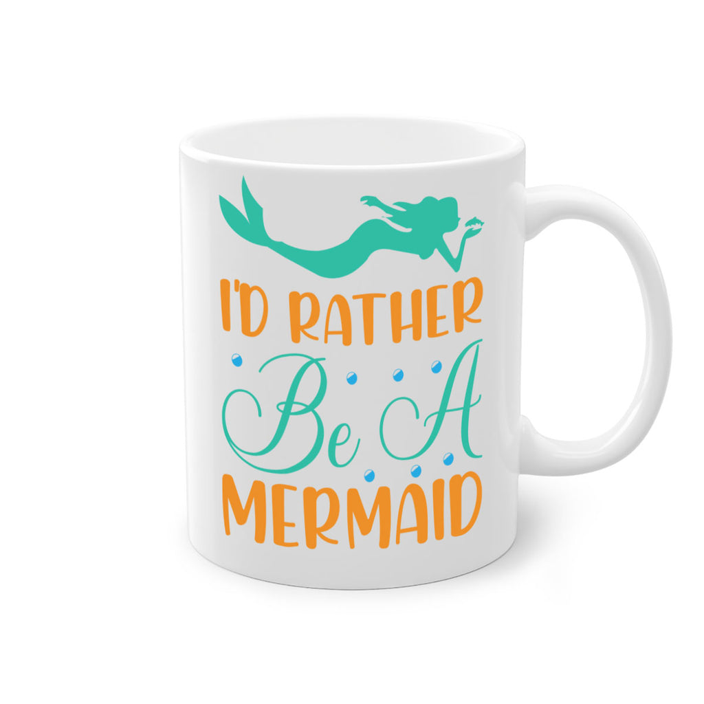 Id Rather Be a Mermaid 238#- mermaid-Mug / Coffee Cup