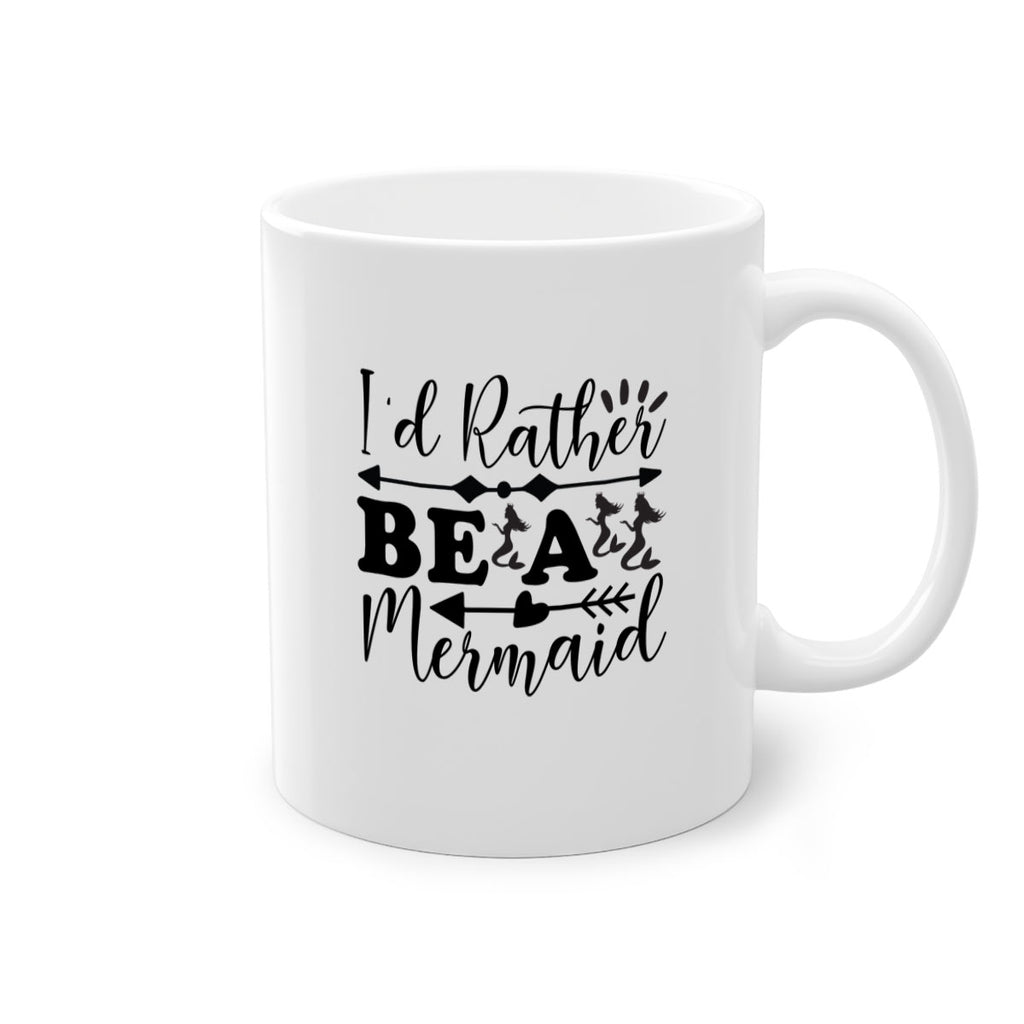 Id Rather Be a Mermaid 239#- mermaid-Mug / Coffee Cup