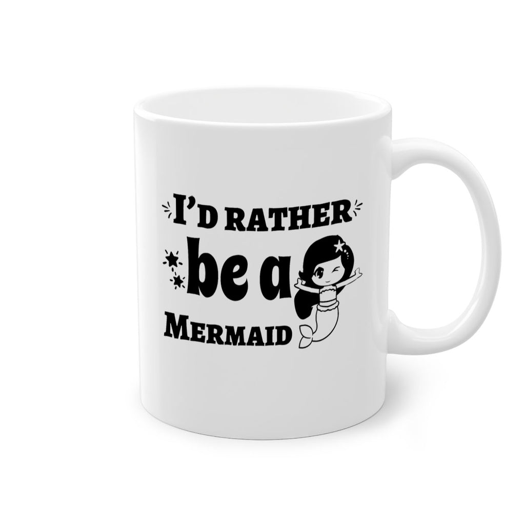 Id rather be a Mermaid 240#- mermaid-Mug / Coffee Cup