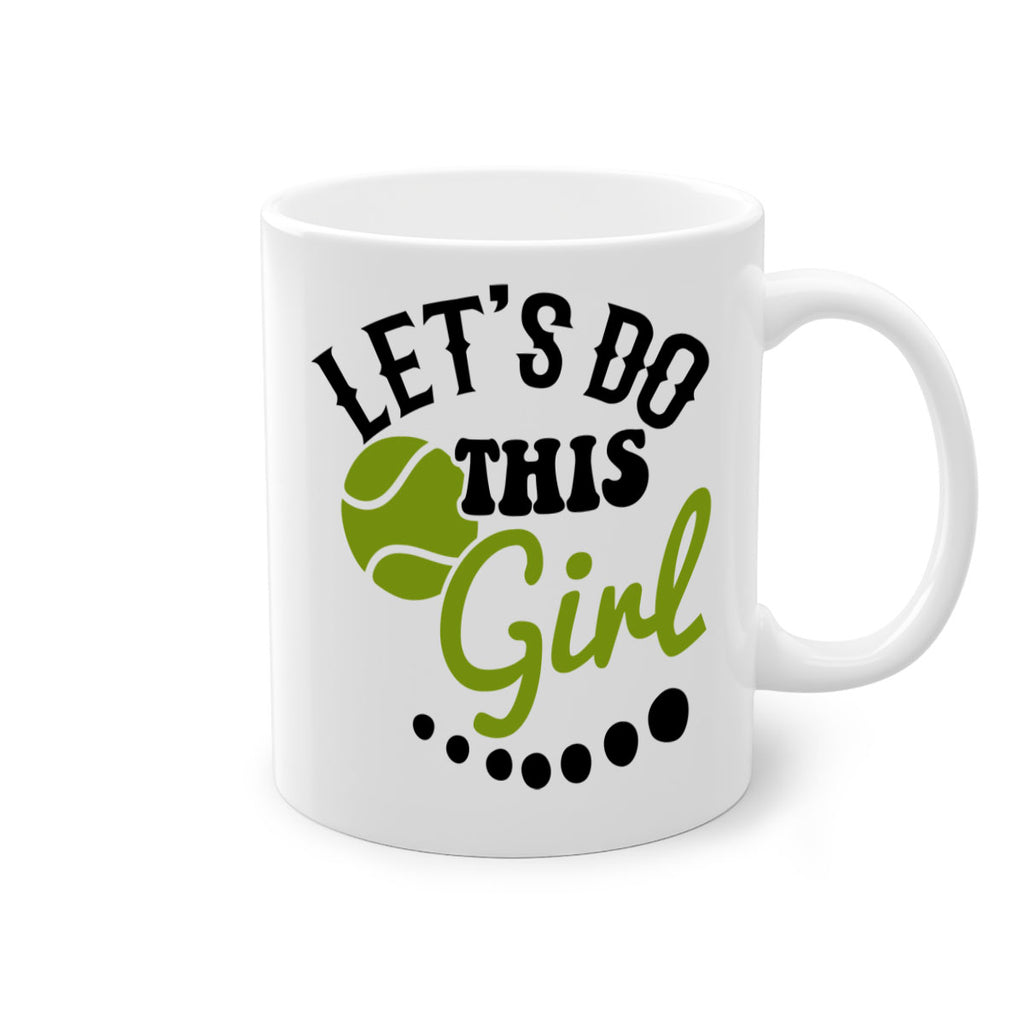 Let s Do This Girl 938#- tennis-Mug / Coffee Cup