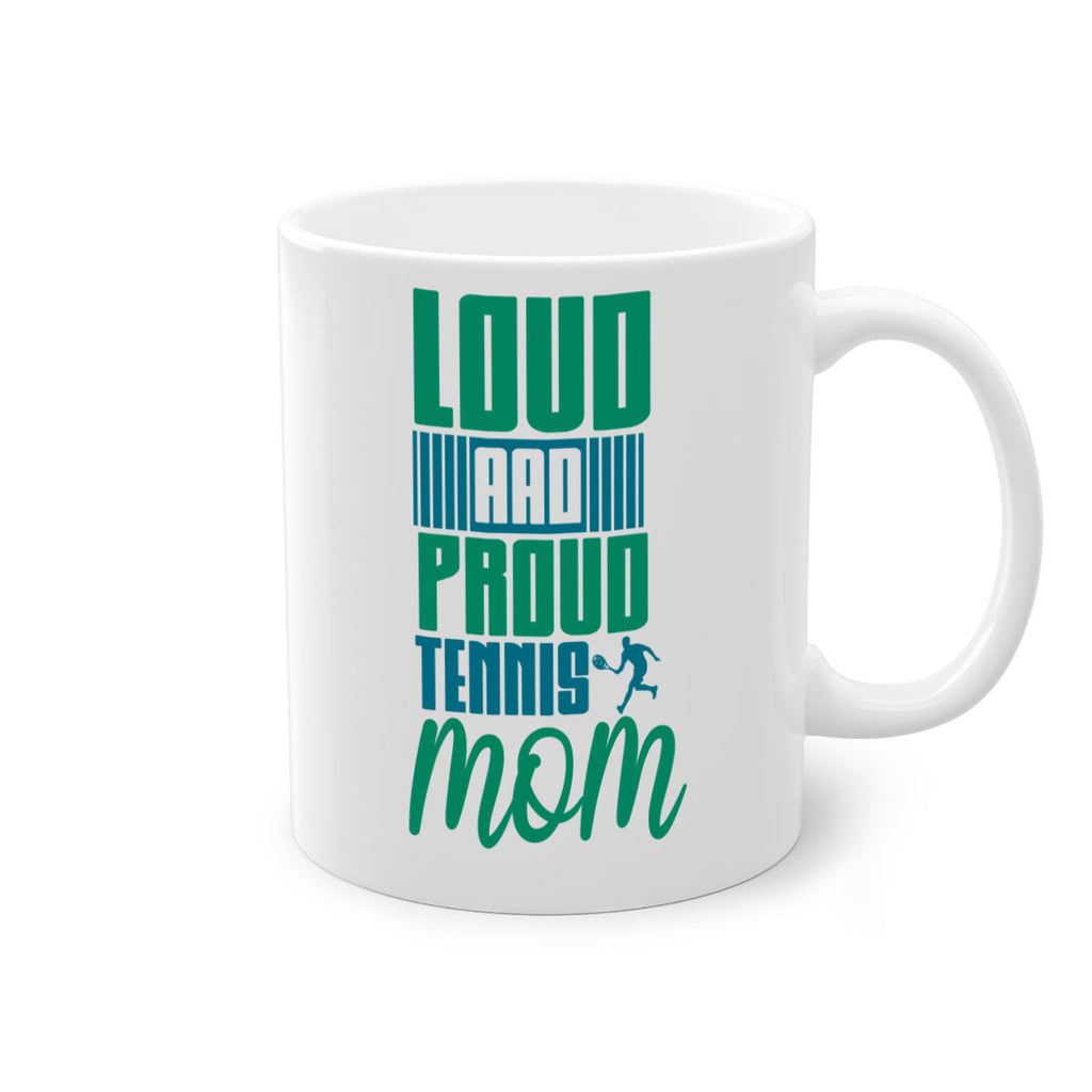 Loud and Proud Tennis Mom 759#- tennis-Mug / Coffee Cup