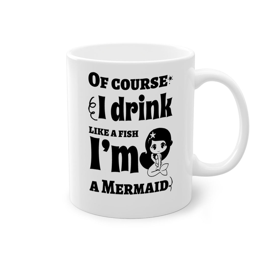 Of course I drink like 525#- mermaid-Mug / Coffee Cup