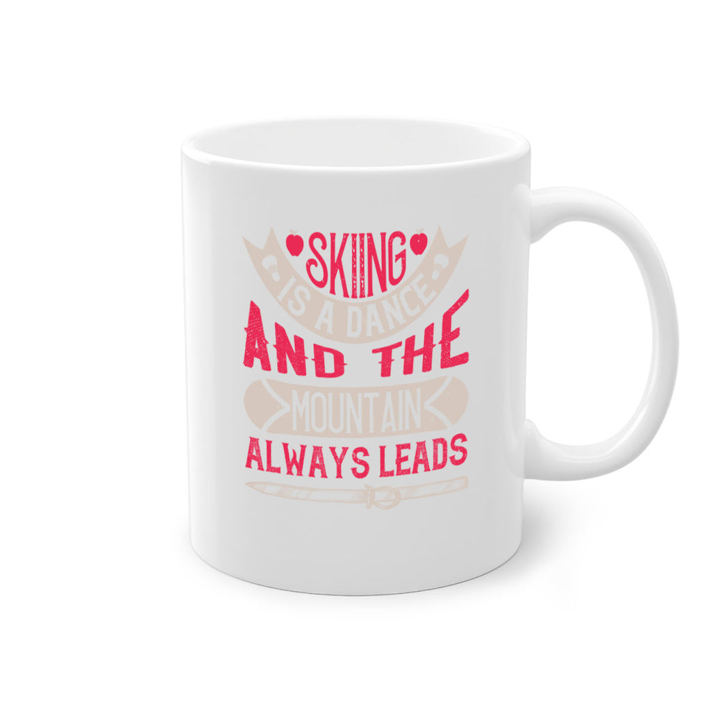 Skiing is a dance and the mountain always leads 532#- ski-Mug / Coffee Cup