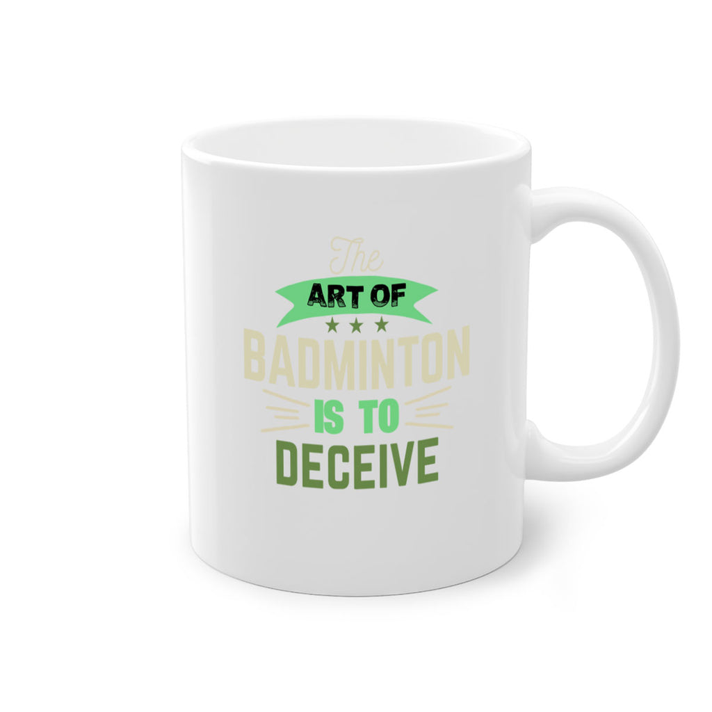 The art of BADMINTON IS TO deceive 219#- badminton-Mug / Coffee Cup