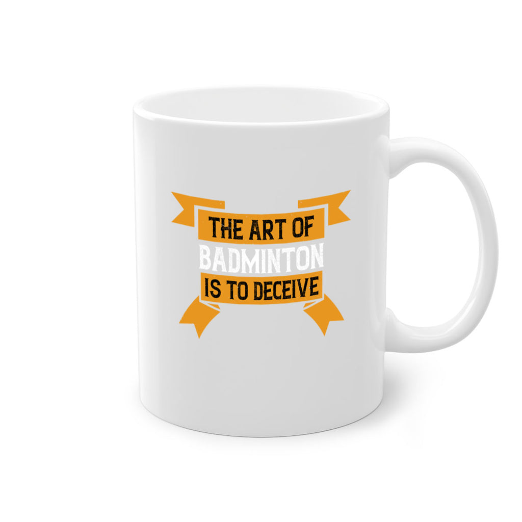 The art of badminton is to deceive 1853#- badminton-Mug / Coffee Cup