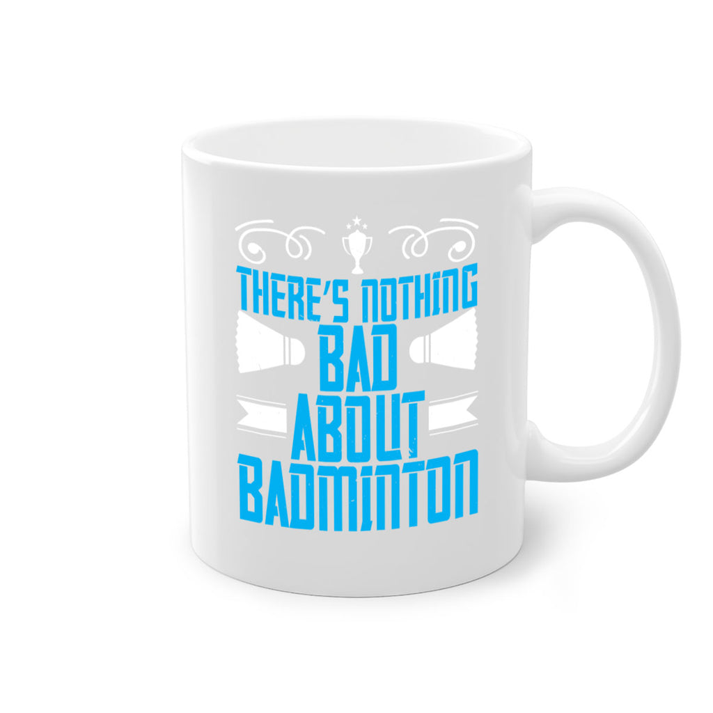 There’s nothing bad about Badminton 1812#- badminton-Mug / Coffee Cup