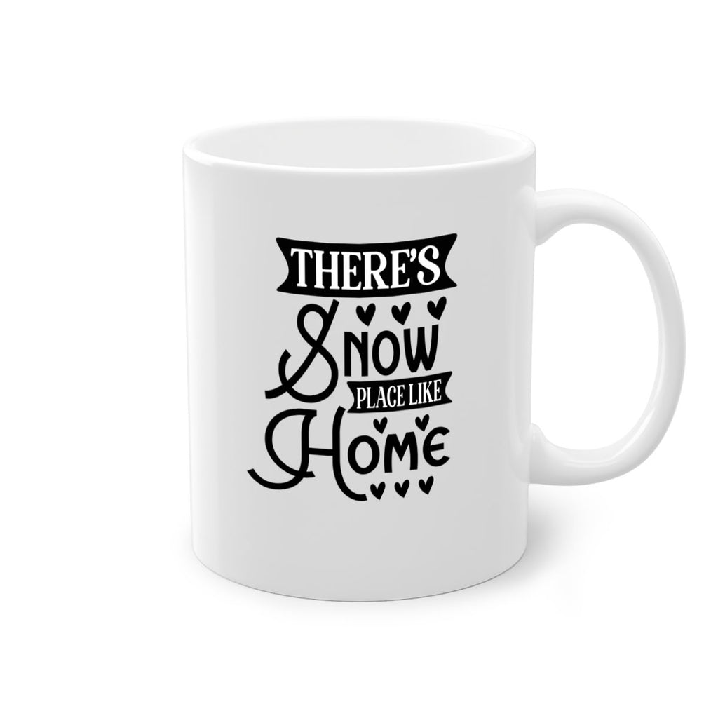 Theres Snow Place Like Home 413#- winter-Mug / Coffee Cup