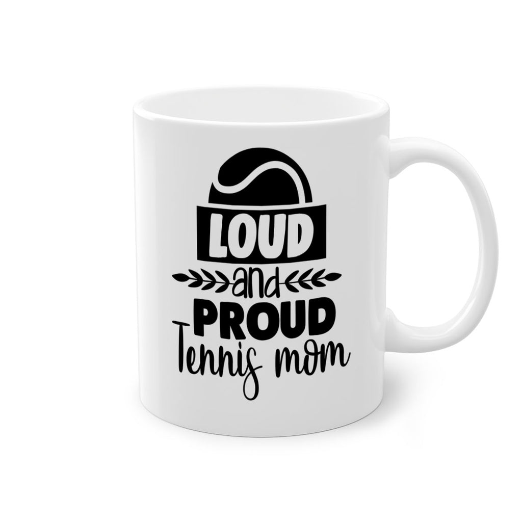 loud and proud tennis mom 761#- tennis-Mug / Coffee Cup