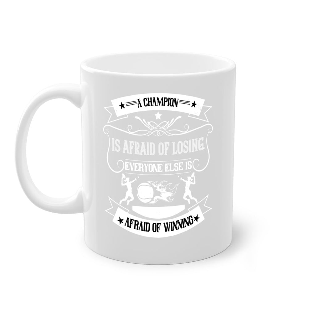 A champion is afraid of losing Everyone else is afraid of winning 1522#- tennis-Mug / Coffee Cup