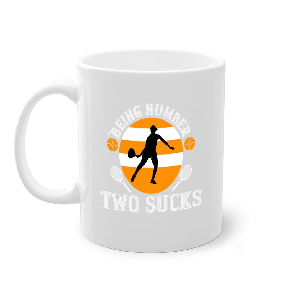 Being number two sucks 1422#- tennis-Mug / Coffee Cup