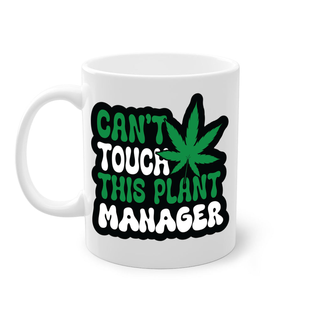 Cant touch this plant manager 57#- marijuana-Mug / Coffee Cup