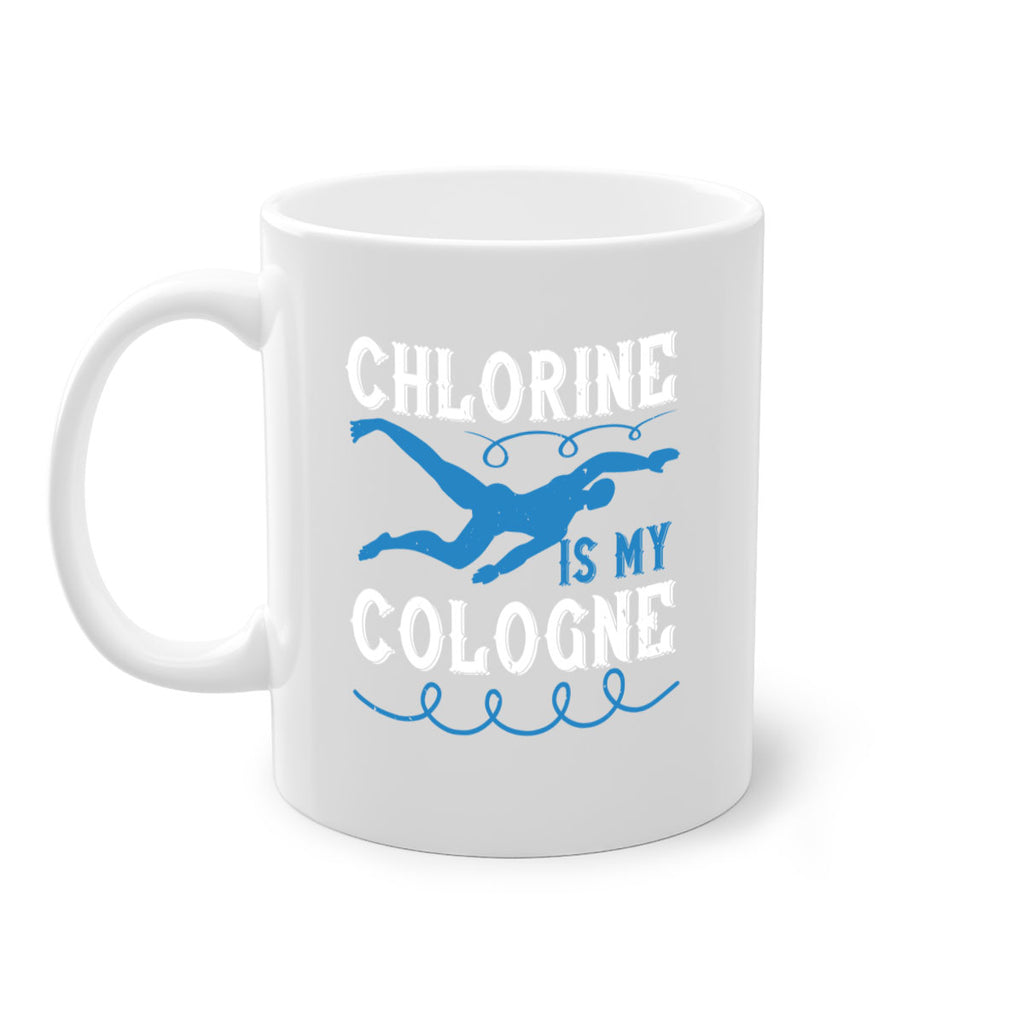 Chlorine is my cologne 1379#- swimming-Mug / Coffee Cup