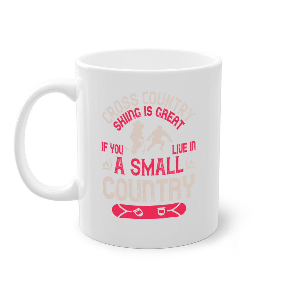 Cross country skiing is great if you live in a small country 1349#- ski-Mug / Coffee Cup
