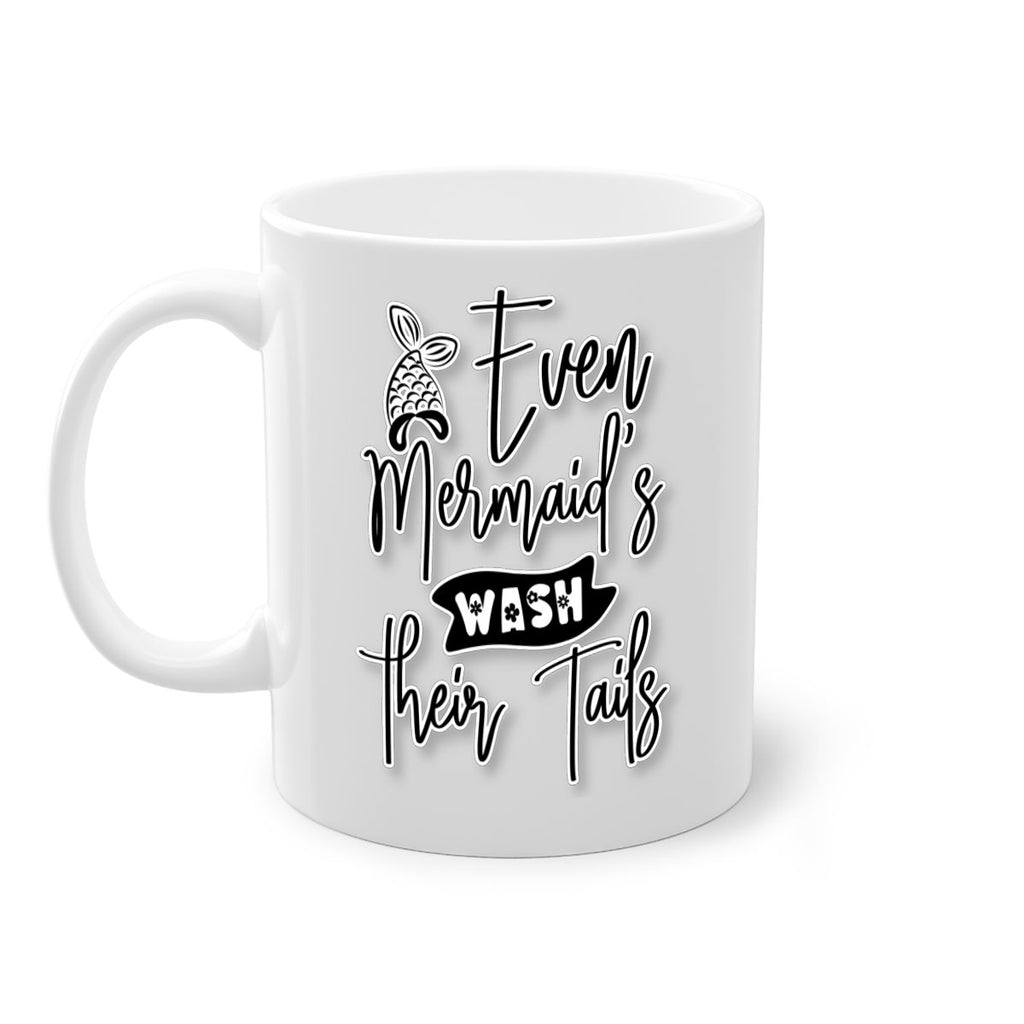 Even Mermaids Wash their Tails 161#- mermaid-Mug / Coffee Cup