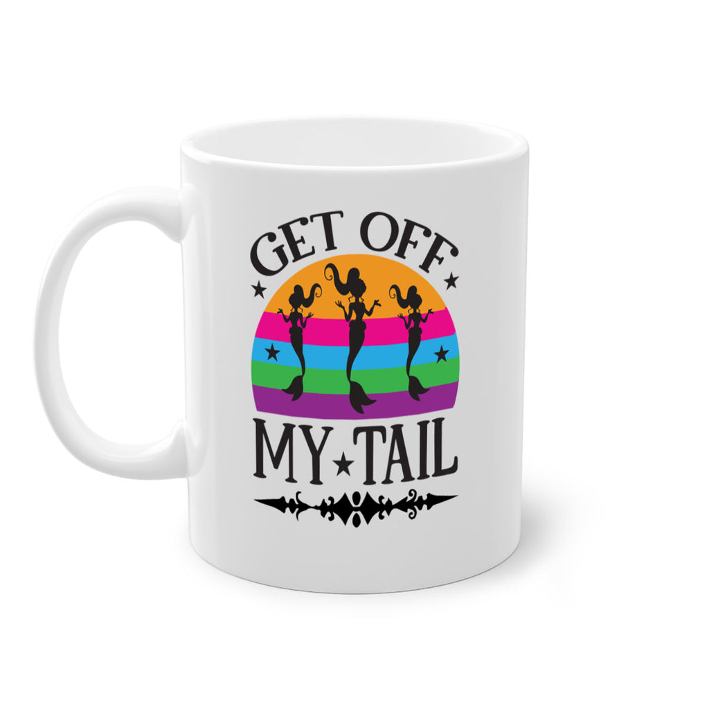 Get off my tail 183#- mermaid-Mug / Coffee Cup