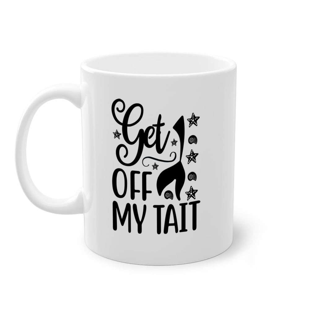 Get off my tail 187#- mermaid-Mug / Coffee Cup
