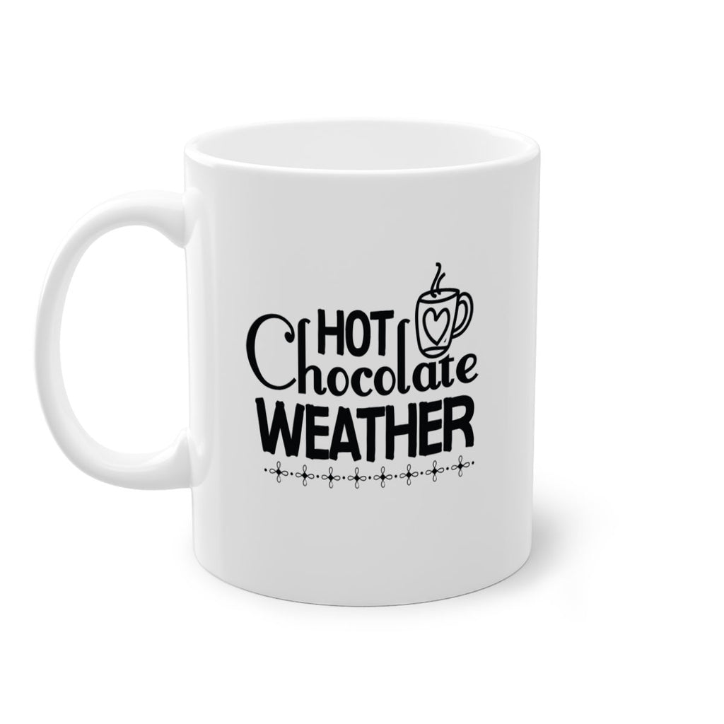 Hot Chocolate Weather 202#- winter-Mug / Coffee Cup