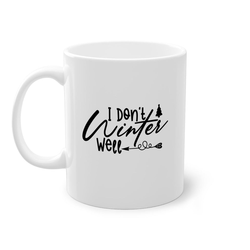 I Don t Winter Well 221#- winter-Mug / Coffee Cup