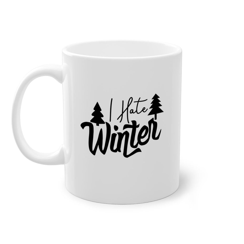 I Hate Winter 224#- winter-Mug / Coffee Cup
