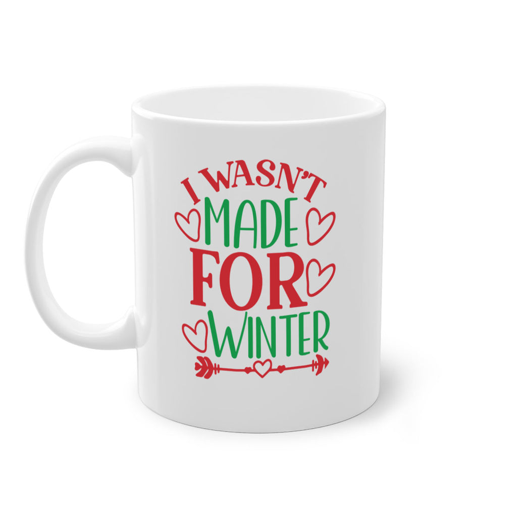 I Wasnt Made For Winter 236#- winter-Mug / Coffee Cup