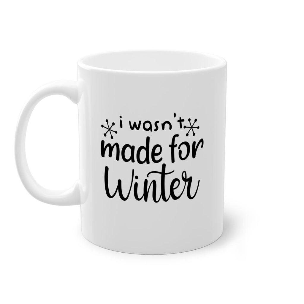 I Wasnt Made For Winter 250#- winter-Mug / Coffee Cup