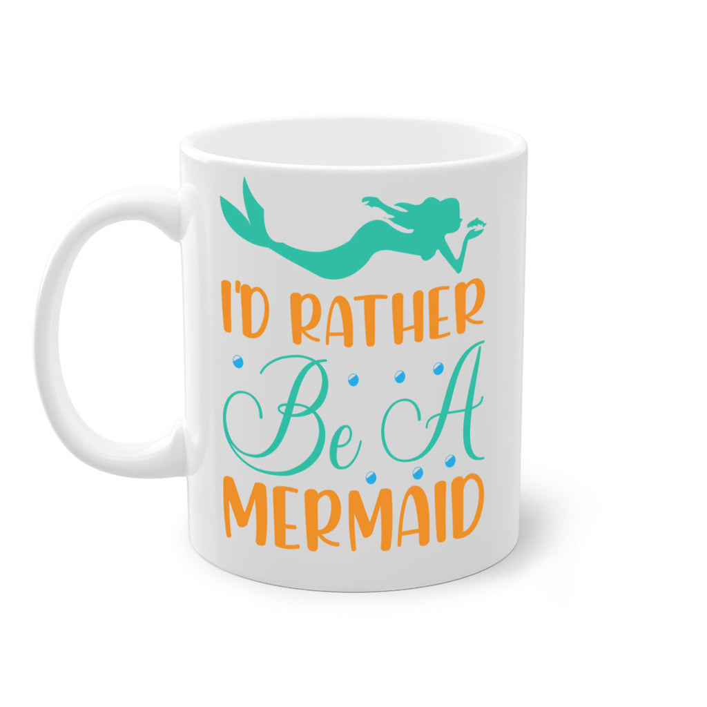 Id Rather Be a Mermaid 238#- mermaid-Mug / Coffee Cup