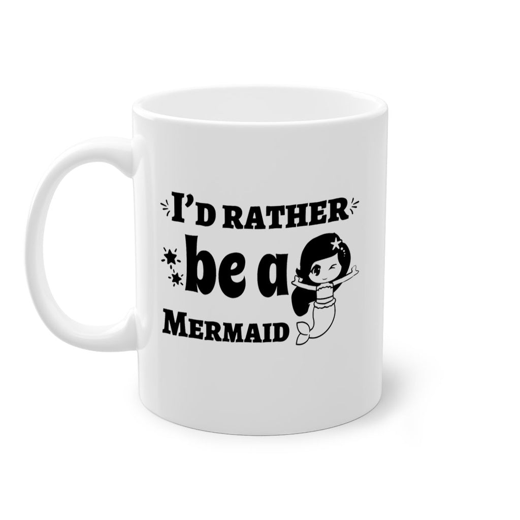 Id rather be a Mermaid 240#- mermaid-Mug / Coffee Cup