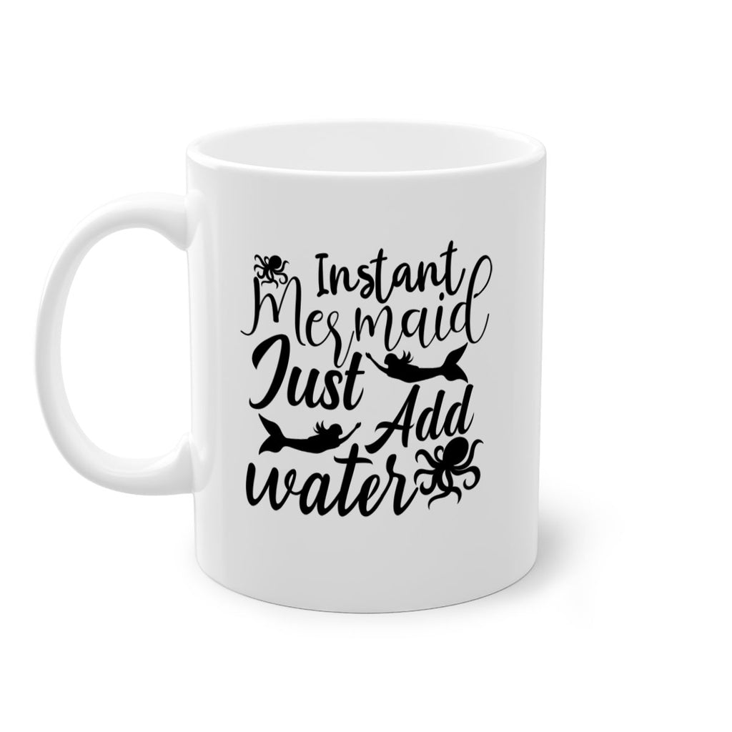 Instant Mermaid Just Add Water 270#- mermaid-Mug / Coffee Cup