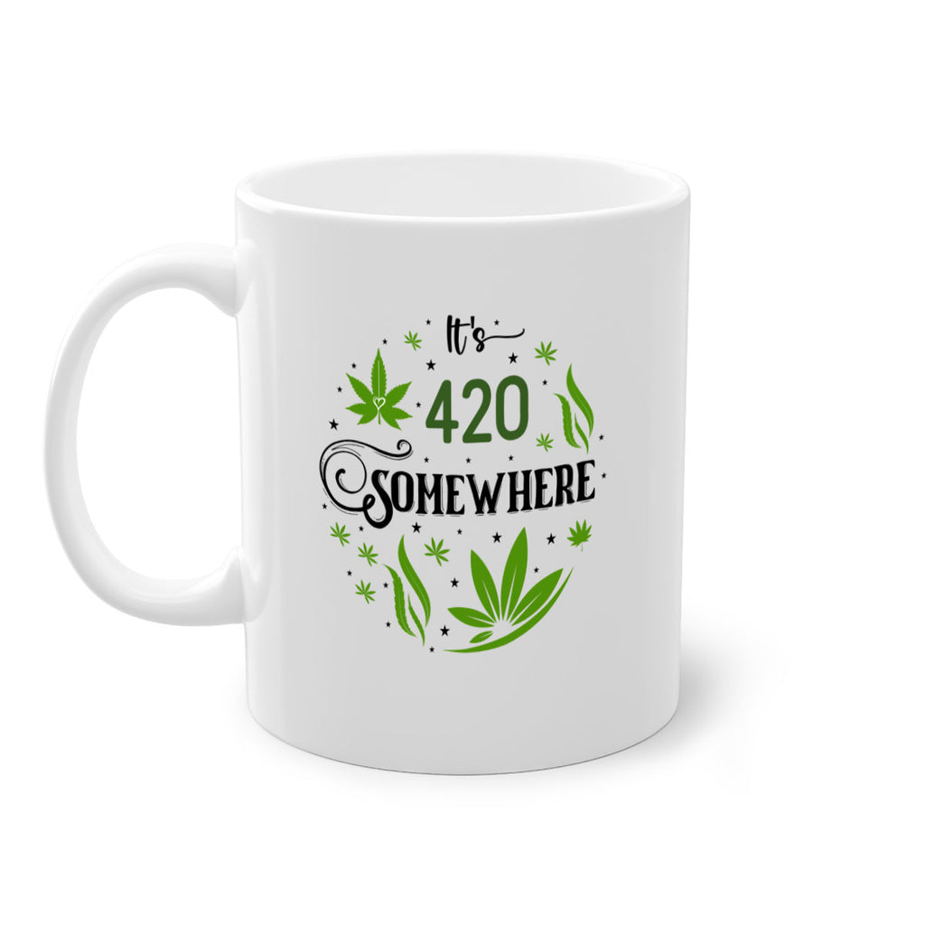 Its 420 Somewhere 156#- marijuana-Mug / Coffee Cup