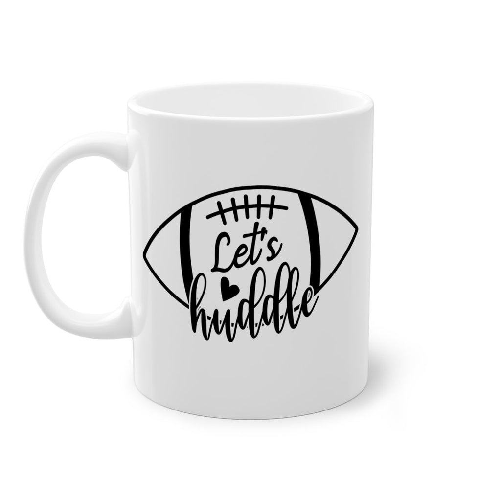 Lets huddle 926#- football-Mug / Coffee Cup