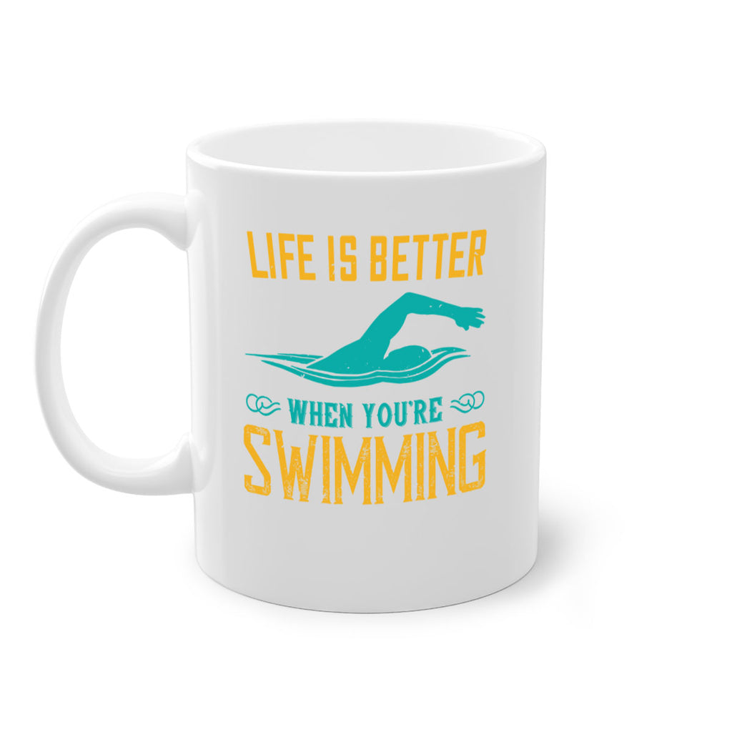 Life is better when youre wsiming 901#- swimming-Mug / Coffee Cup