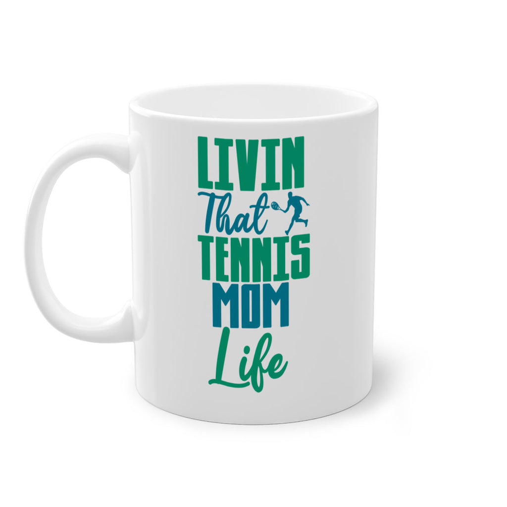 Livin That Tennis Mom Life 784#- tennis-Mug / Coffee Cup