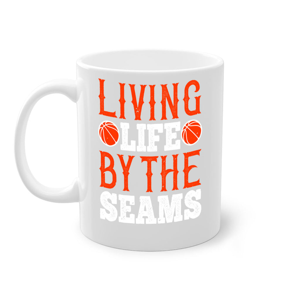 Living life by the seams 770#- basketball-Mug / Coffee Cup