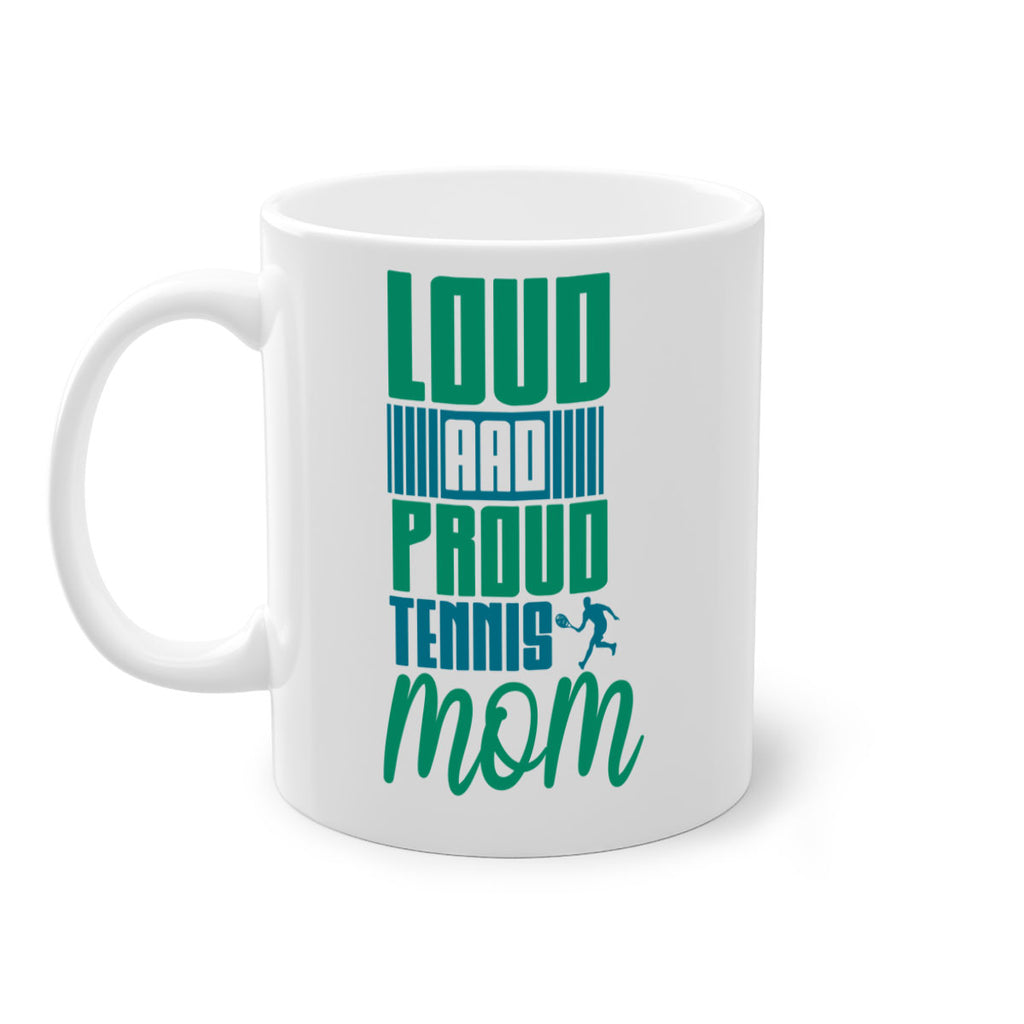 Loud and Proud Tennis Mom 759#- tennis-Mug / Coffee Cup