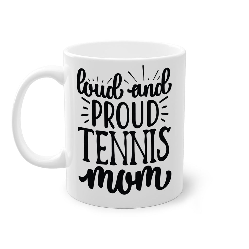 Loud and proud tennis mom 746#- tennis-Mug / Coffee Cup