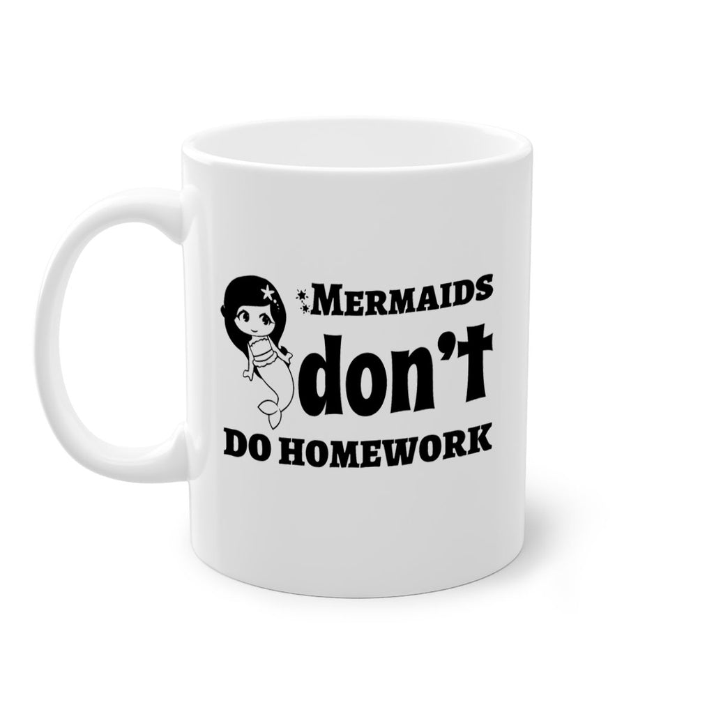 Mermaids dont do homework 483#- mermaid-Mug / Coffee Cup