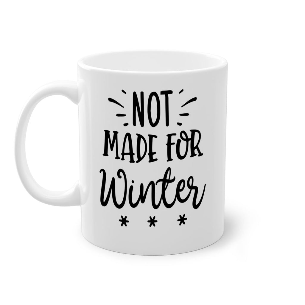 Not Made for Winter329#- winter-Mug / Coffee Cup