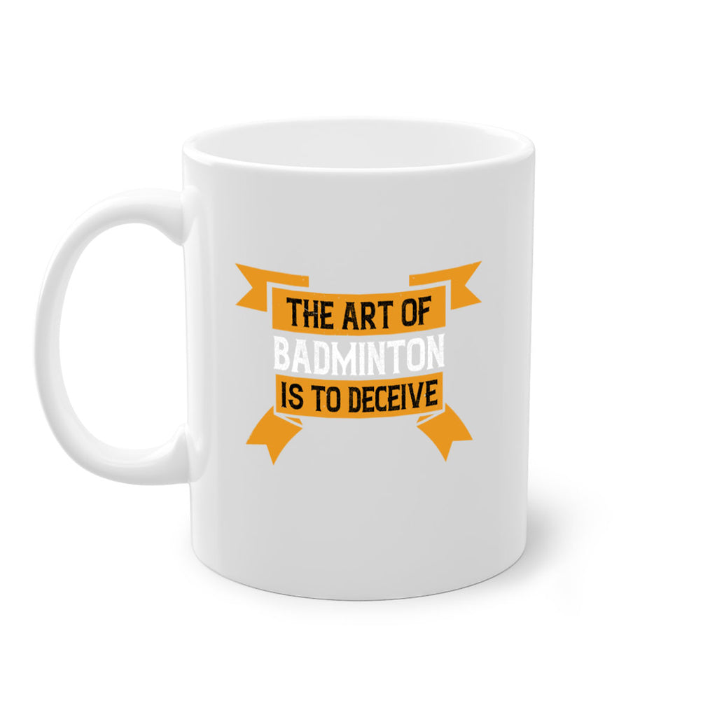 The art of badminton is to deceive 1853#- badminton-Mug / Coffee Cup