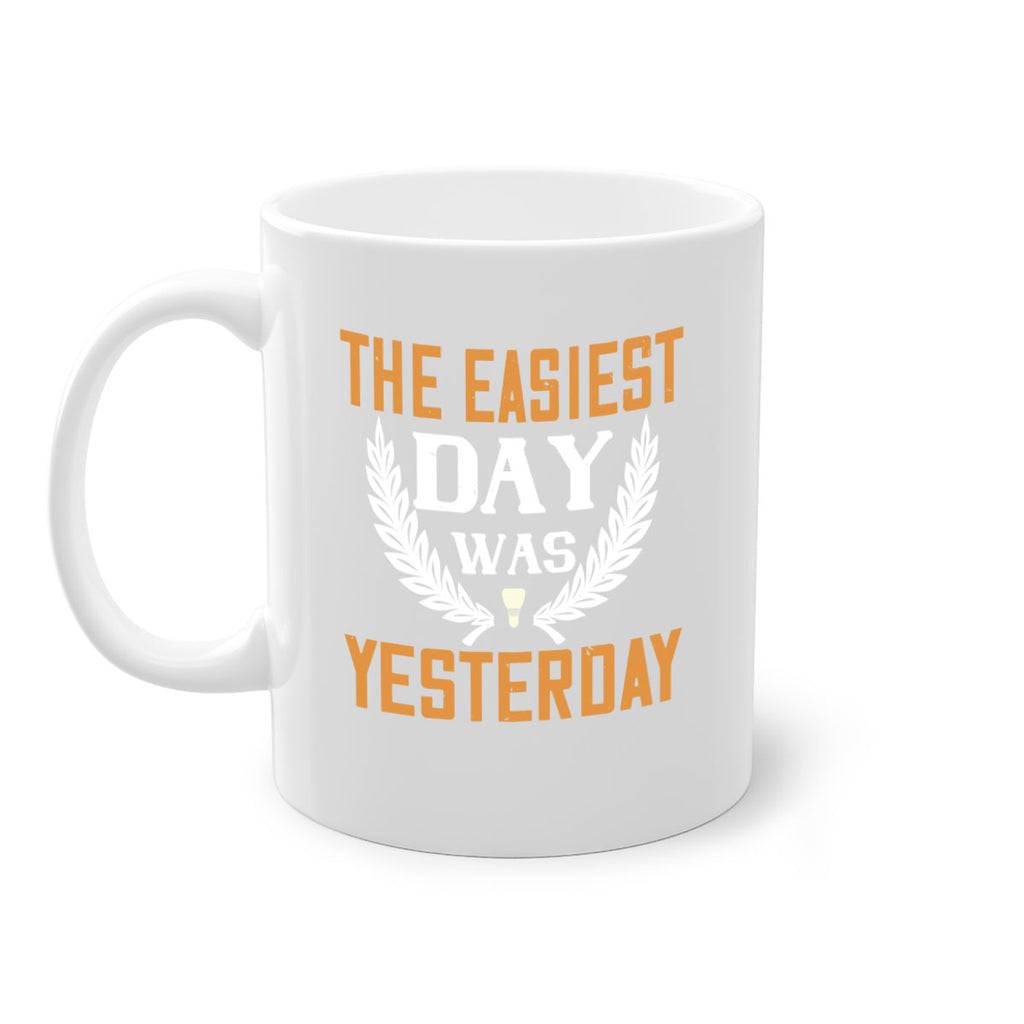 The easiest day was yesterday 1834#- badminton-Mug / Coffee Cup