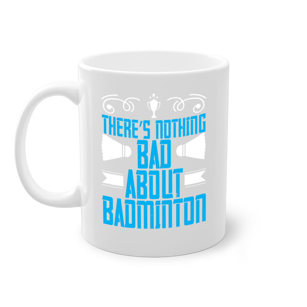There’s nothing bad about Badminton 1812#- badminton-Mug / Coffee Cup
